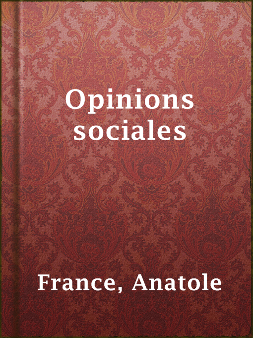 Title details for Opinions sociales by Anatole France - Available